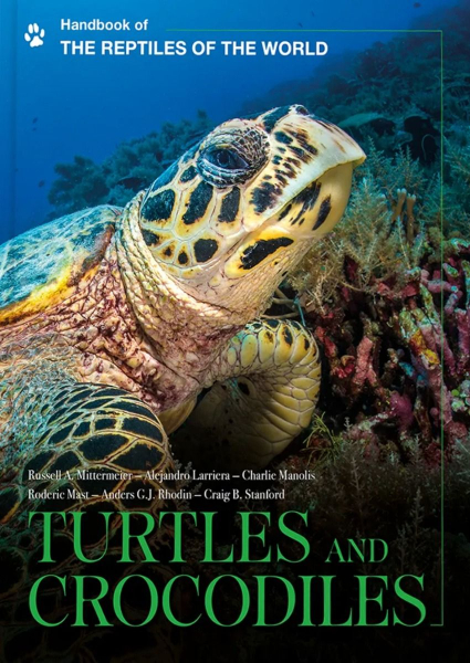 Turtles and Crocodiles - Handbook of the Reptiles of the World Volume 1